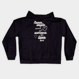 never waste love Kids Hoodie